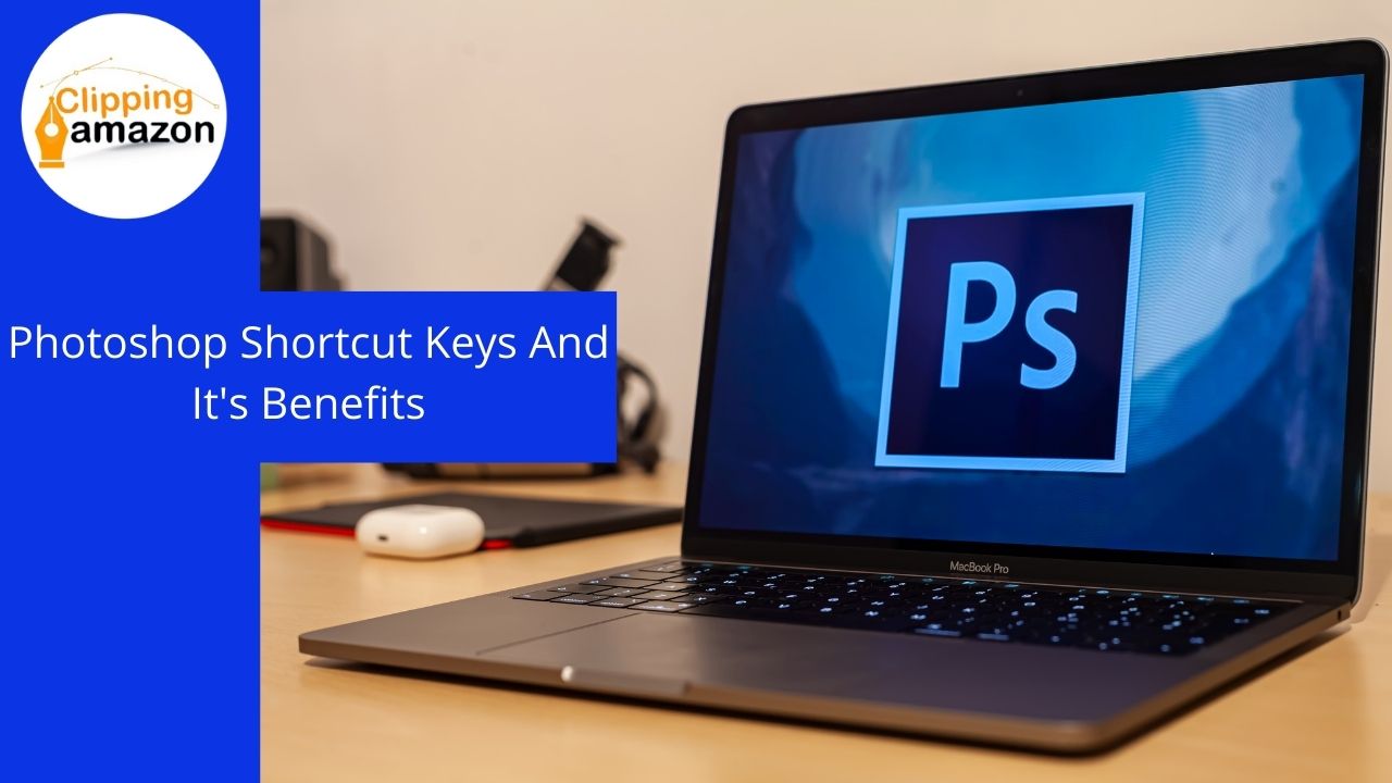 Photoshop Shortcut Keys And Its Benefits
