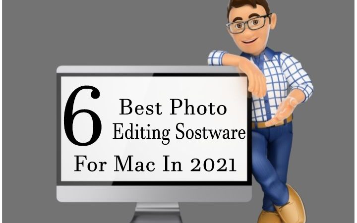 6 Best Photo Editing Software For Mac In 2021