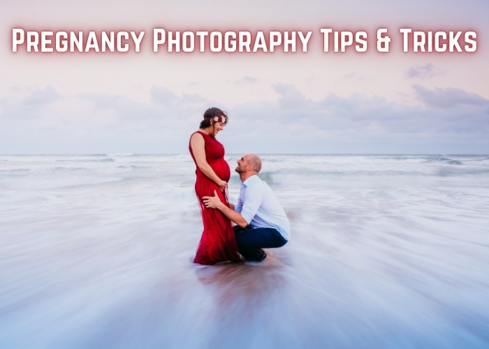 Pregnancy Photography: Amazing Tips And Tricks For Taking Great Pregnancy Photos