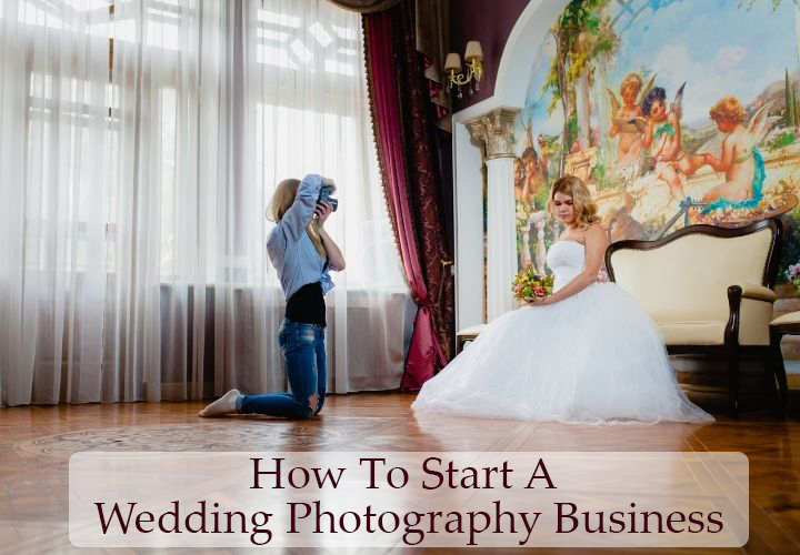 How To Start A Wedding Photography Business