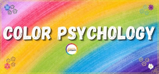Color Psychology: The Power To Influence Your Soul