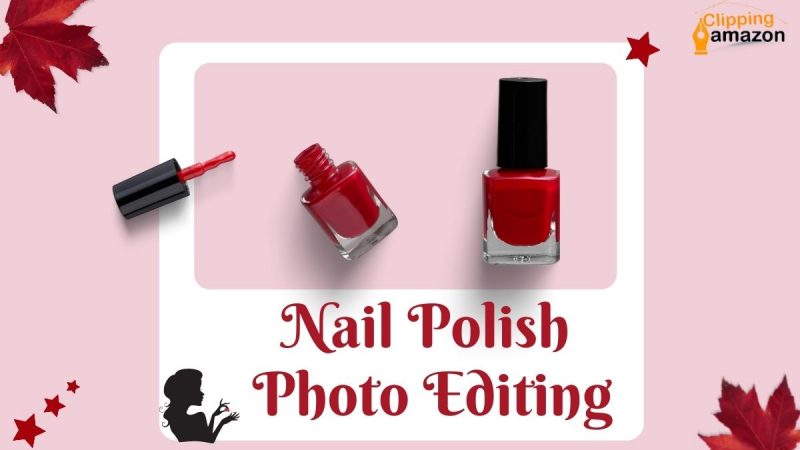 Nail Polish Photo Editing: Most Beautiful Things To Use