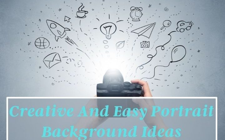 Сreative And Easy Portrait Background Ideas
