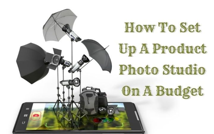 How To Set Up A Product Photo Studio On A Budget
