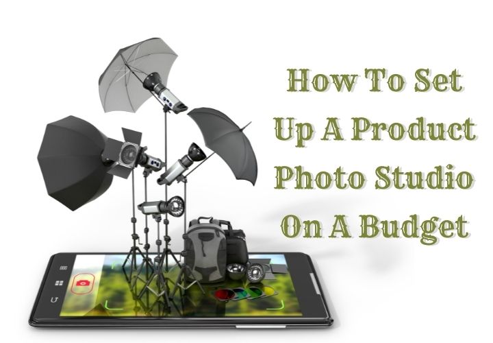 How To Set Up A Product Photo Studio On A Budget