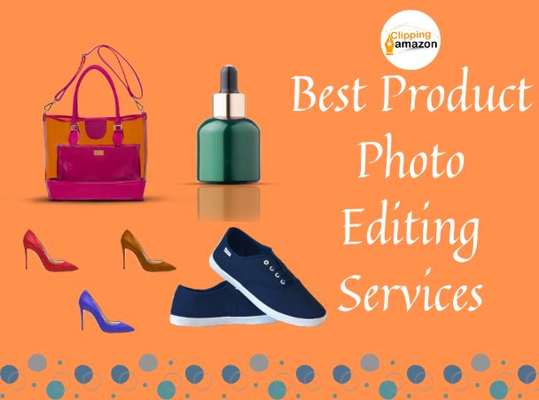 Best Product Photo Editing Services