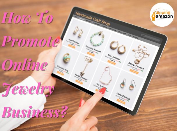 7 Most Important Factors To Promote Online Jewelry Business