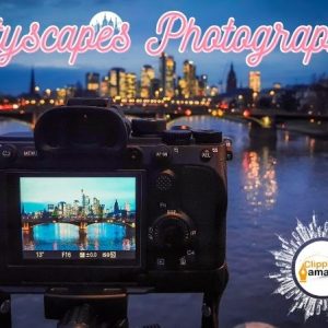 Cityscapes Photography: Some Tips For Cityscapes Photography